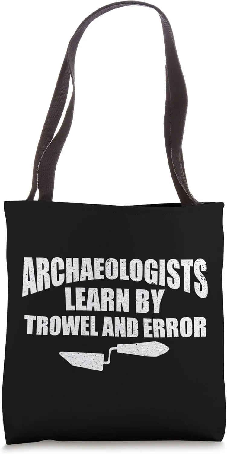 Archaeologists Funny Archeology Lover Ancient Archaeological Tote Bag