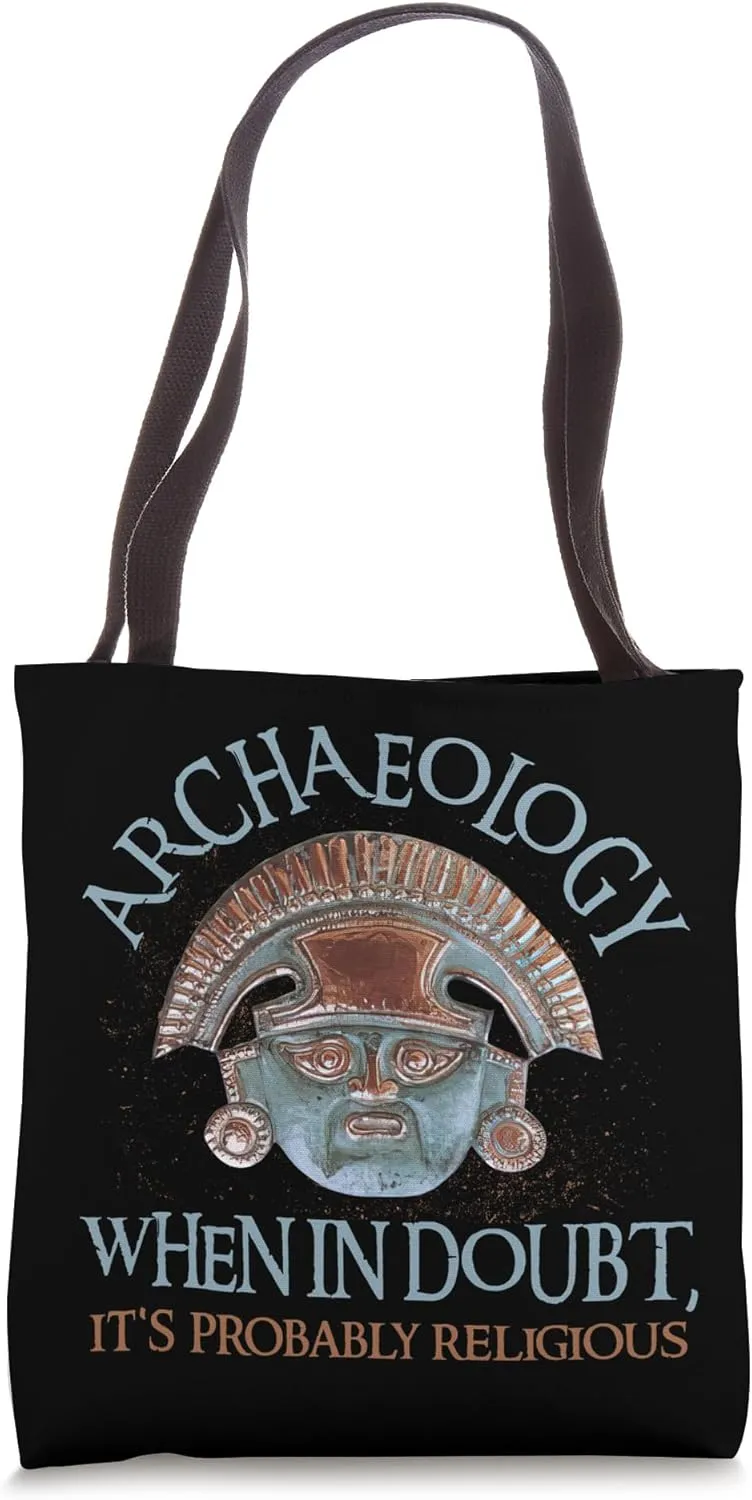 Archaeology When It Doubt Probably Religious Archaeologist Tote Bag