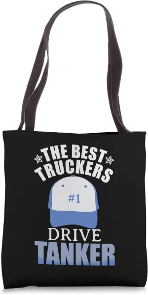 Best Truckers Drive Tanker Truck Lovers Truck Accessories Tote Bag