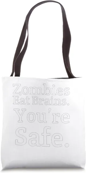 Funny Gag "Zombies eat brains, You're Safe" Joke Unisex Tote Bag