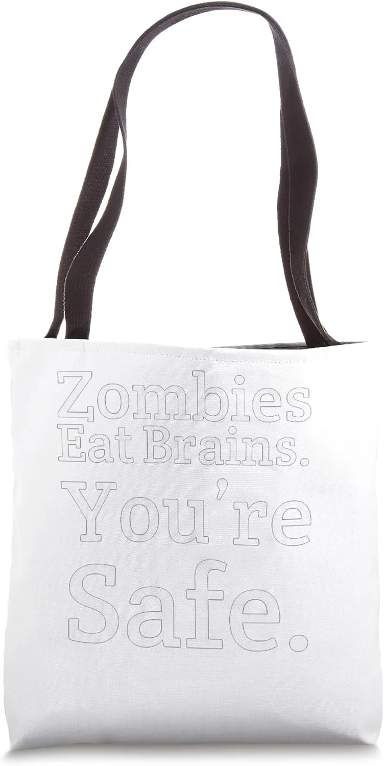 Funny Gag "Zombies eat brains, You're Safe" Joke Unisex Tote Bag