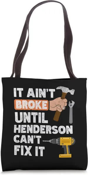 Funny Henderson handyman hardware store tools ain't broke Tote Bag