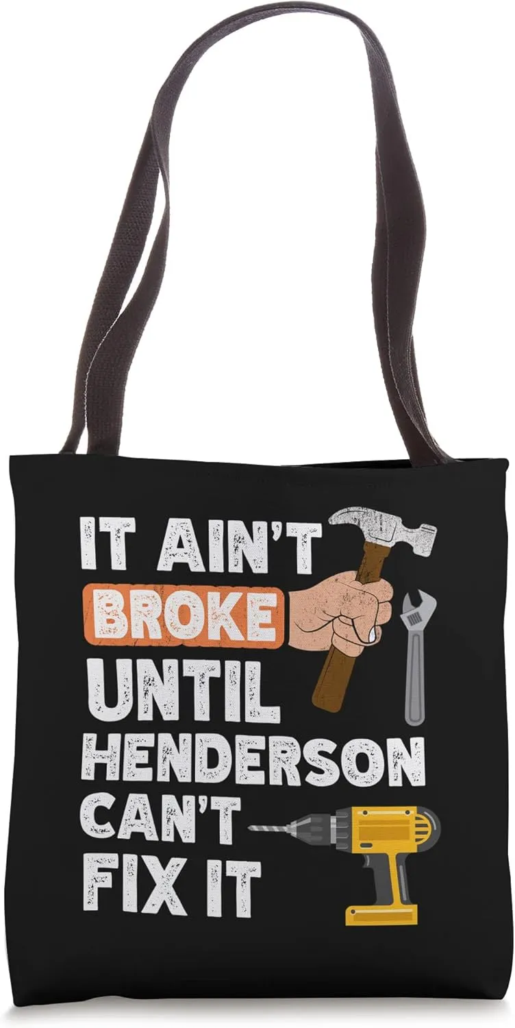 Funny Henderson handyman hardware store tools ain't broke Tote Bag