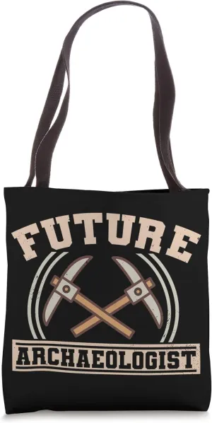 Future Archaeologist Antique Archaeologist Archaeology Tote Bag