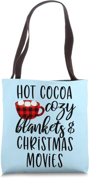 Hot Cocoa Cozy Blankets and Watching Christmas Movies Tote Bag
