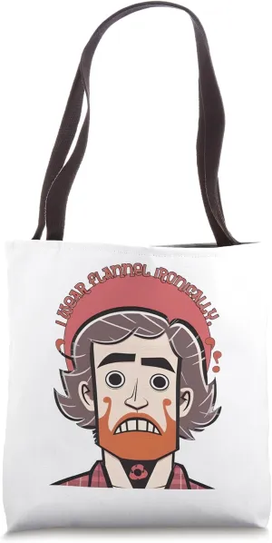 I wear flannel ironically. Tote Bag