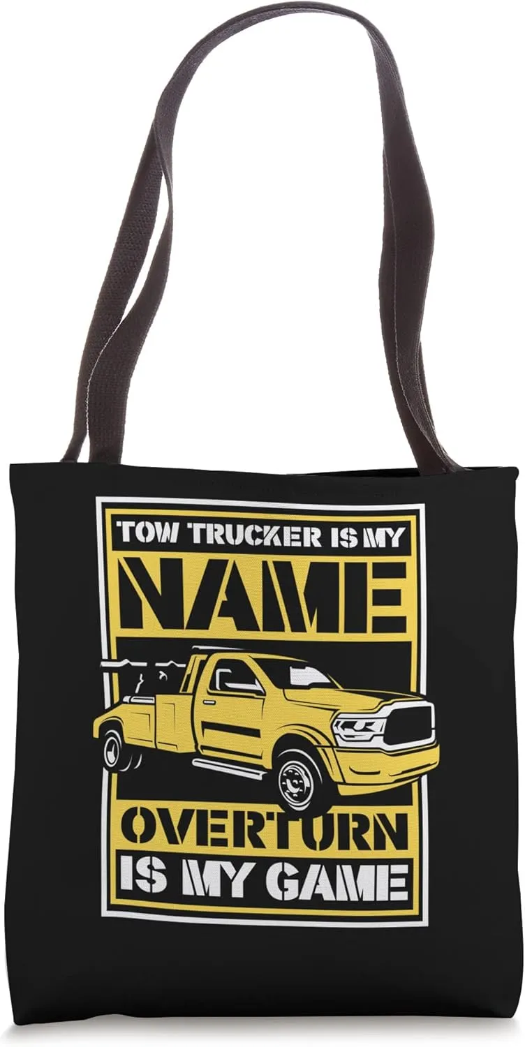 Is My Name Overturn Is My Game Driver Operator Tow Trucker Tote Bag