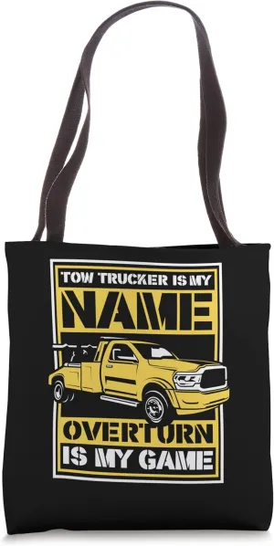 Is My Name Overturn Is My Game Driver Operator Tow Trucker Tote Bag