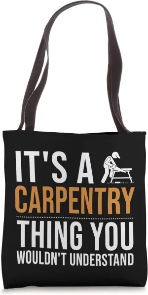 It's a Carpentry Thing Joiner Woodworker Carpenter Tote Bag