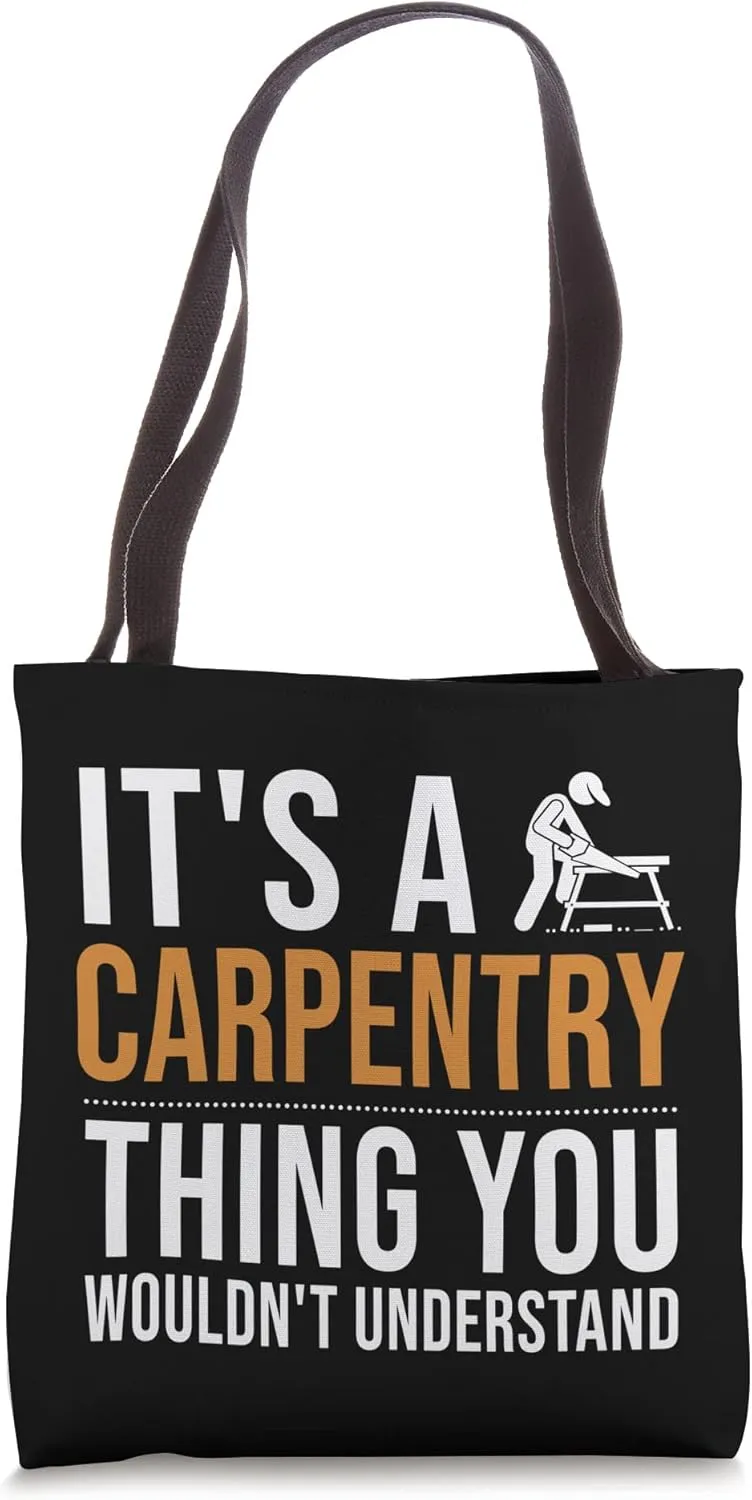 It's a Carpentry Thing Joiner Woodworker Carpenter Tote Bag