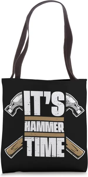 It's Hammer Time Joiner Woodworker Cabinetmaker Carpenter Tote Bag
