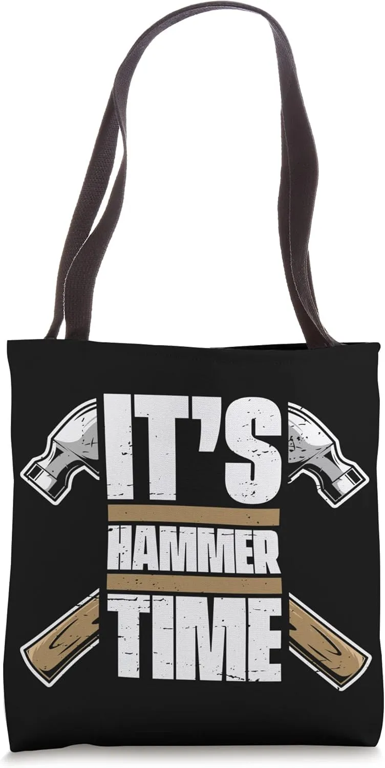 It's Hammer Time Joiner Woodworker Cabinetmaker Carpenter Tote Bag