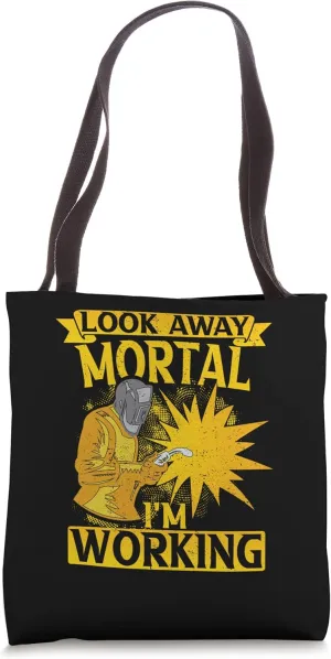 Look away Mortal I'm working Hammer Carpenter Technician Tote Bag