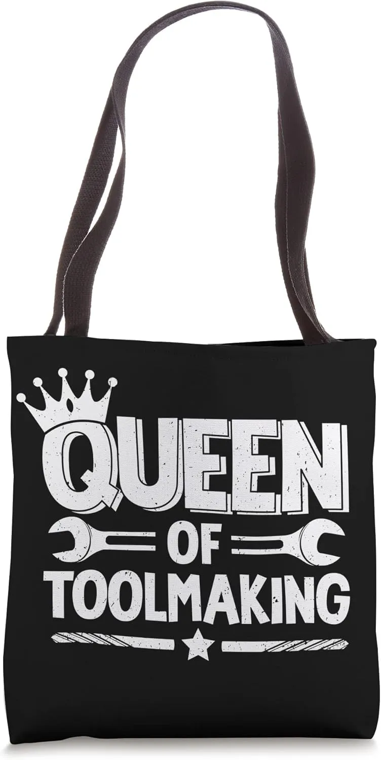 Toolmaker Queen Of Toolmaking Tool And Die Maker Tote Bag
